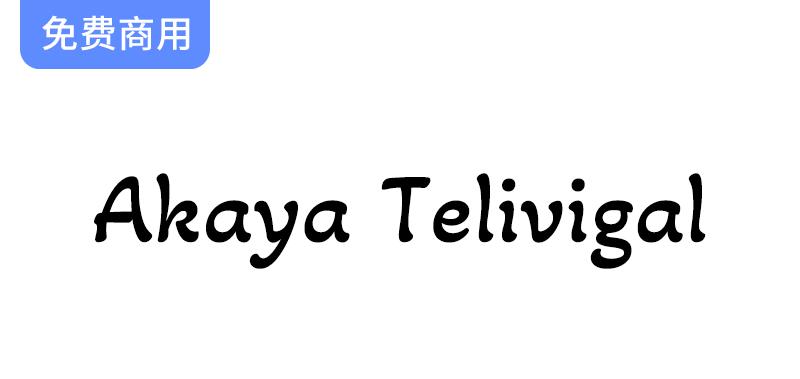 探索Akaya Telivigal：一款独特的单一粗细英文免费字体，提升你的设计风格！-斗斗图