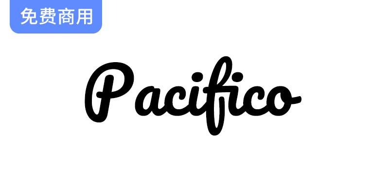 探索Pacifico：一款趣味十足的毛笔书法风格英文字体，尽显个性与创意-斗斗图