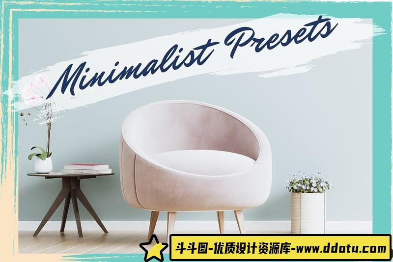 [产品LR预设]极简主义室内空间摄影Lightroom预设 MINIMALIST MOBILE LIGHTROOM PRESETS-斗斗图