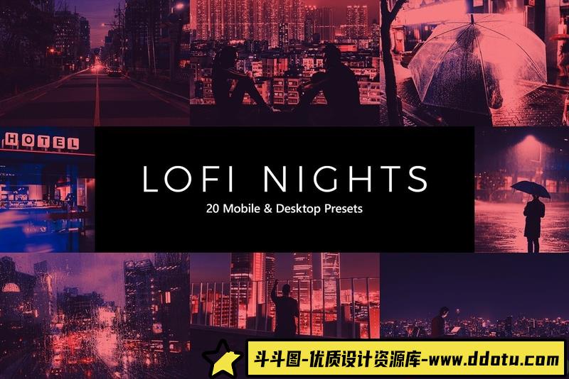 [风光LR预设]低保和夜景风光Lightroom预设及LUT预设20 LoFi Nights Lightroom Presets & LUTs-斗斗图