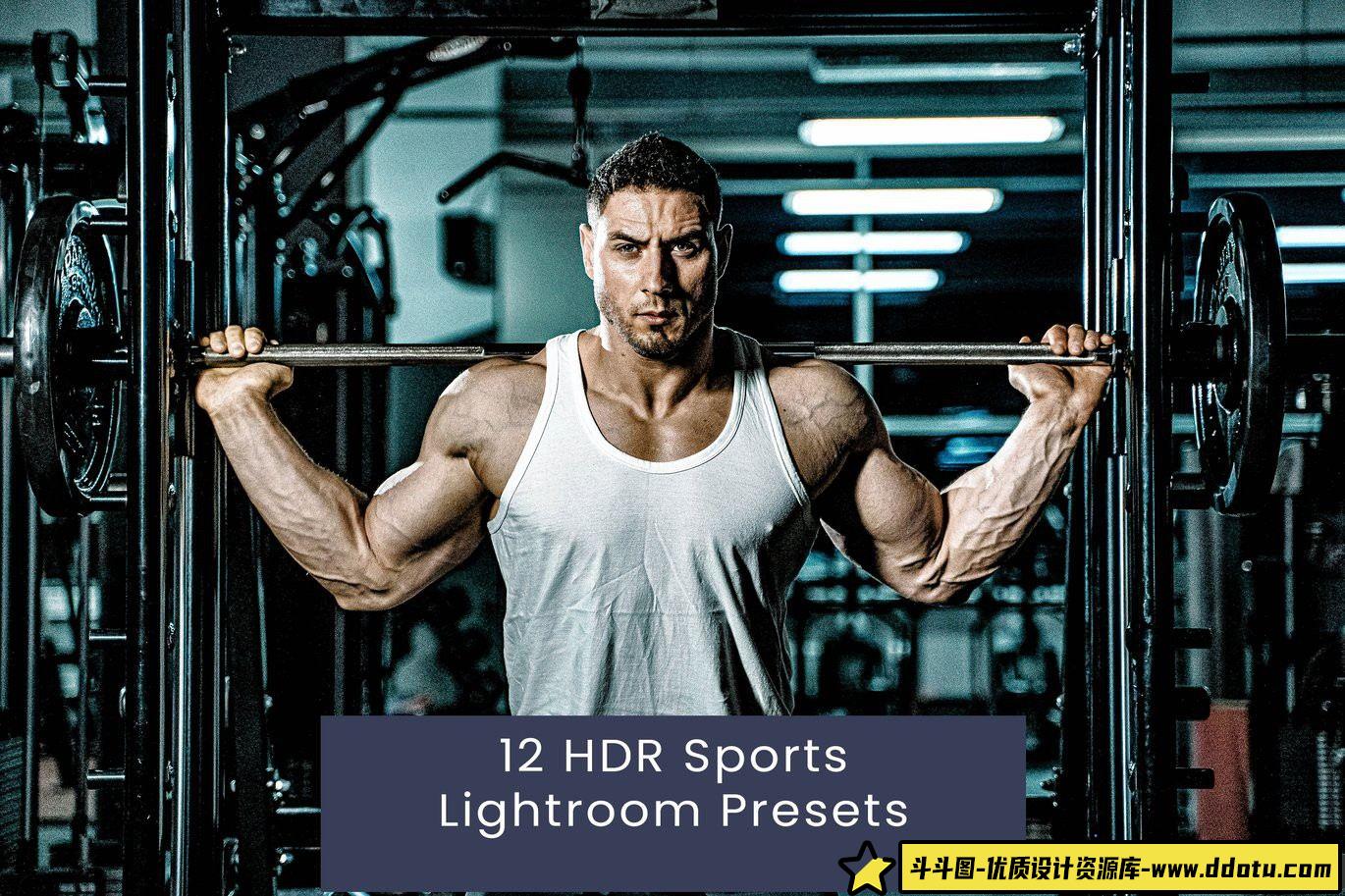 10000+lr预设12种健身房健身人像Lightroom预设12 HDR Sports Lightroom Presets-斗斗图